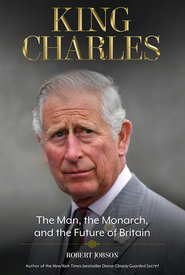 كتاب King Charles: The Man, the Monarch, and the Future of Britain (الملك تشارلز: الرجل والملك ومستقبل بريطانيا) لروبرت جوبسون Robert Jobson